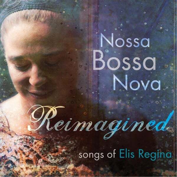 Cover art for Reimagined: Songs of Elis Regina